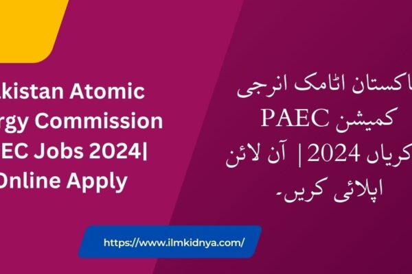 Pakistan Atomic Energy Commission PAEC Jobs 2024| Online Apply