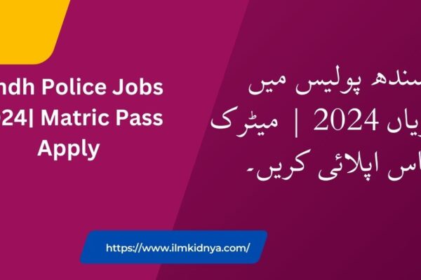 Sindh Police Jobs 2024| Matric Pass Apply