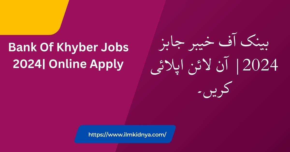 Bank Of Khyber Jobs 2024| Online Apply