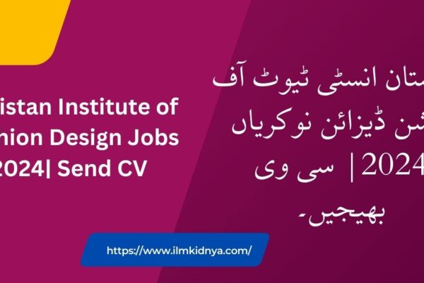 Pakistan Institute of Fashion Design Jobs 2024| Send CV