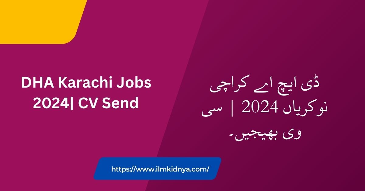 DHA Karachi Jobs 2024| CV Send