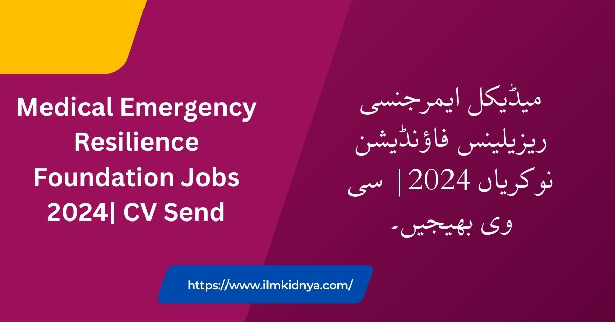 Medical Emergency Resilience Foundation Jobs 2024| CV Send